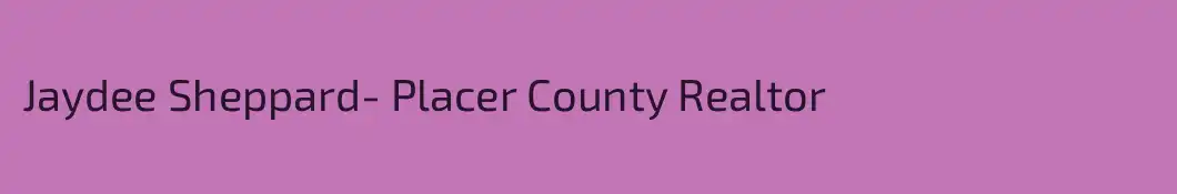 Jaydee Sheppard- Placer County Realtor